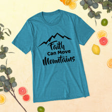 Load image into Gallery viewer, Faith Can Move Mountains T-Shirt