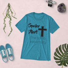 Load image into Gallery viewer, Spolier Alert: The Tomb Was Empty T-Shirt