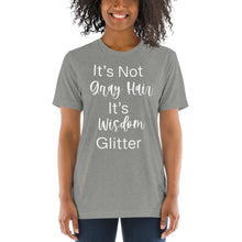 Load image into Gallery viewer, It's Not Gray Hair, It's Wisdom Glitter