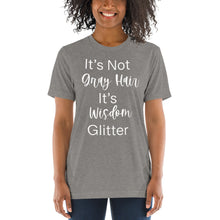 Load image into Gallery viewer, It's Not Gray Hair, It's Wisdom Glitter