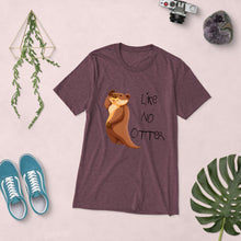 Load image into Gallery viewer, Like No Otter T-Shirt