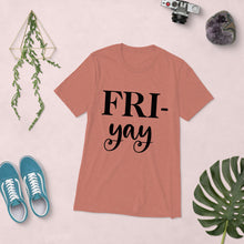Load image into Gallery viewer, Fri-Yay T-Shirt