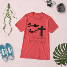 Load image into Gallery viewer, Spolier Alert: The Tomb Was Empty T-Shirt