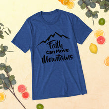 Load image into Gallery viewer, Faith Can Move Mountains T-Shirt