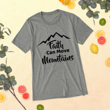 Load image into Gallery viewer, Faith Can Move Mountains T-Shirt
