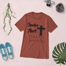 Load image into Gallery viewer, Spolier Alert: The Tomb Was Empty T-Shirt
