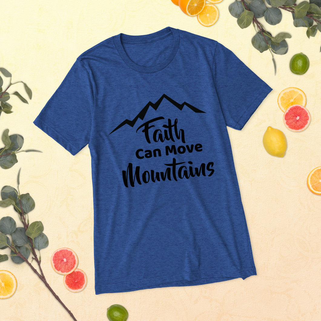 Faith Can Move Mountains T-Shirt